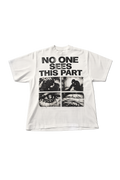 No One Sees This Part Tee